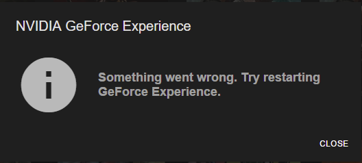 Fixed Something went wrong. Try restarting GeForce Experience. 