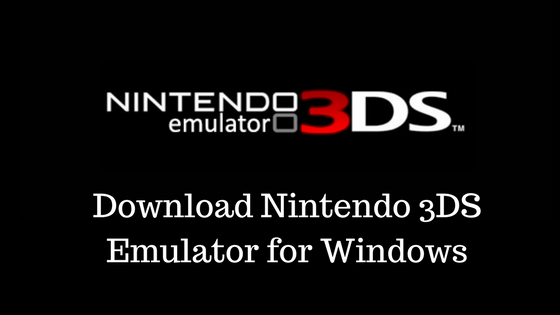 3DS Emulator for PC – Citra Nintendo 3DS Emulator for Windows 