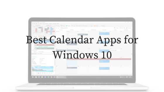 Best Calendar Apps for Windows 10 