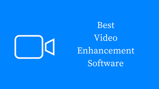 Best Video Enhancement Software for Windows 