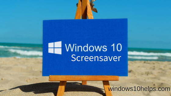 Learn How to Customize Windows 10 Screensaver 