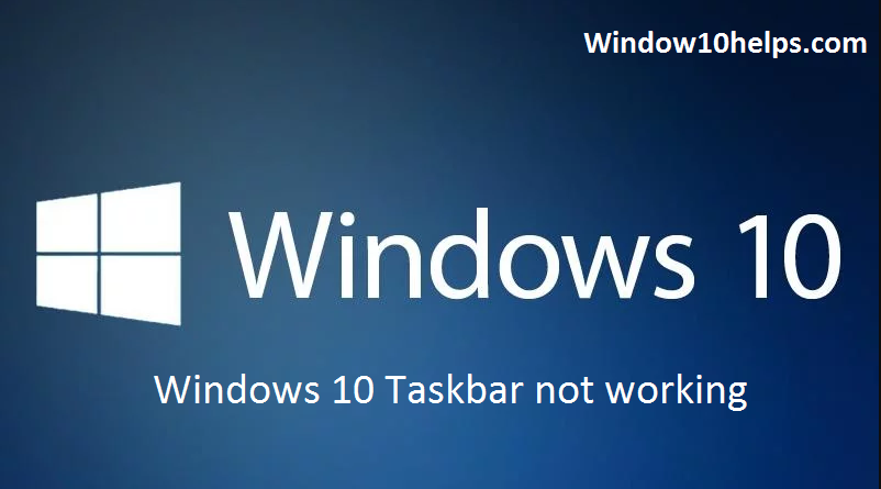 Windows 10 Taskbar Not Working – Working Guide? 