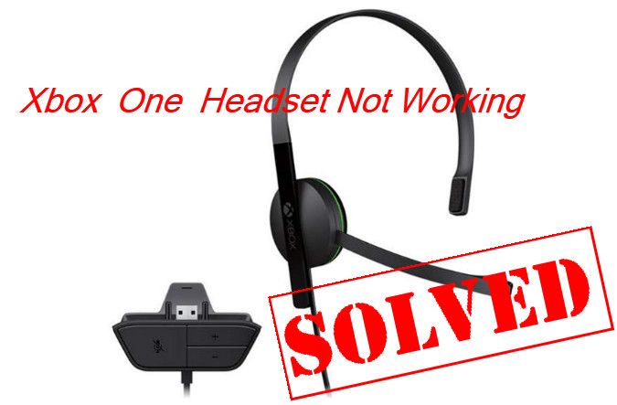 How To Fix Xbox One Headset Not Working 